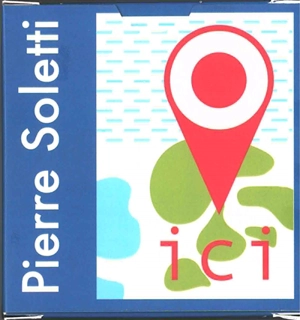 Ici - Pierre Soletti