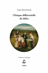 Clinique différentielle du délire - Luis Izcovich
