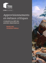 Approvisionnements en métaux critiques : l'industrie au défi des grandes dépendances - David Lolo