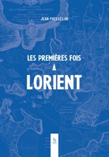 Les premières fois à Lorient - Jean-Yves Le Lan