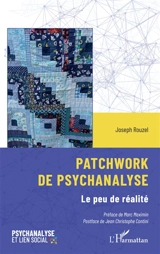 Patchwork de psychanalyse : le peu de réalité - Joseph Rouzel