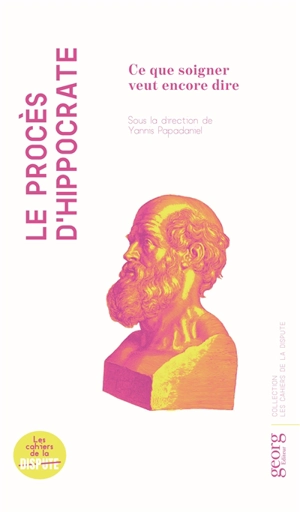 Le procès d'Hippocrate : ce que soigner veut encore dire