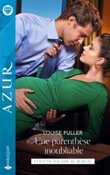 Une parenthèse inoubliable : coup de foudre au bureau - Louise Fuller