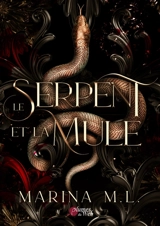 Le Serpent et la mule - Marina M.L.