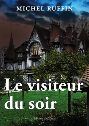 Le Visiteur du soir - Michel Ruffin