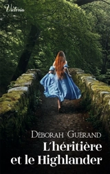 L'héritière et le Highlander - Déborah Guérand