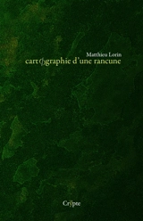 Cartographie d'une rancune - Matthieu Lorin