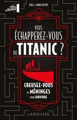 Vous échapperez-vous du Titanic à temps ? - Joel Jessup