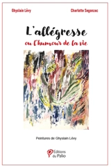 L'allégresse ou L'humour de la vie - Ghyslain Lévy