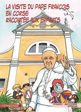La visite du pape François en Corse racontée aux enfants - Frédéric Bertocchini