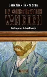 Les enquêtes de Luke Perrone. La conspiration Van Gogh : thriller - Jonathan Santlofer