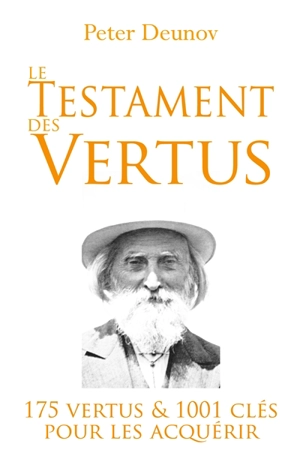 Le Testament des Vertus : 175 vertus et 1001 clés pour les acquérir - Peter Deunov