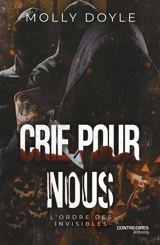 L'ordre des invisibles. Crie pour nous - Molly Doyle