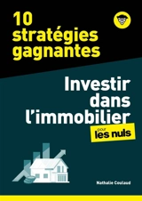 10 stratégies gagnantes : investir dans l'immobilier pour les nuls - Nathalie Coulaud