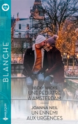 Une pédiatre à Amsterdam. Un ennemi aux urgences - Becky Wicks