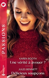 Une vérité à avouer ?. Délicieux soupçons - Karen Booth