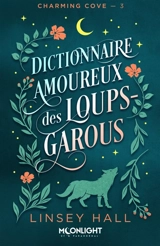 Dictionnaire amoureux des loups-garous : Charming cove, T3 - Linsey Hall