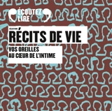 Sélection récits de vie : vos oreilles au coeur de l'intime : coffret audio