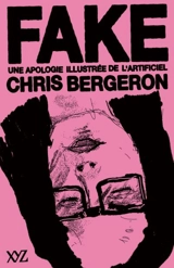 Fake : Une apologie illustrée de l'artificiel - Chris Bergeron