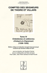 Comptes des seigneurs de Thoire et Villars. Vol. 4. Châtelleries et celléreries d'Arbent et d'Apremont (1336-1353) : édition critique et traduction du texte francoprovençal conservé aux Archives d'Etat de Turin