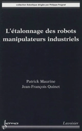 L'étalonnage des robots manipulateurs industriels - Patrick Maurine