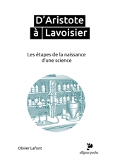 D'Aristote à Lavoisier : les étapes de la naissance d'une science - Olivier Lafont
