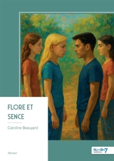 Flore et Sence - Caroline Beaujard