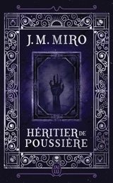La trilogie des talents. Vol. 2. Héritier de poussière - J.M. Miro