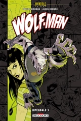Wolf-Man : intégrale. Vol. 1 - Robert Kirkman