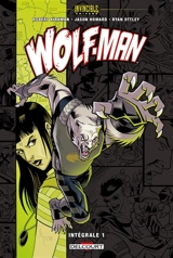 Wolf-Man : intégrale. Vol. 1 - Robert Kirkman