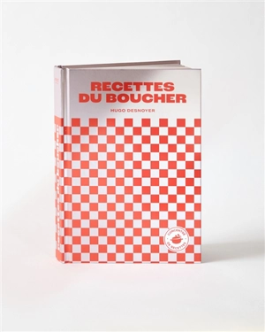 Recettes du boucher - Hugo Desnoyer