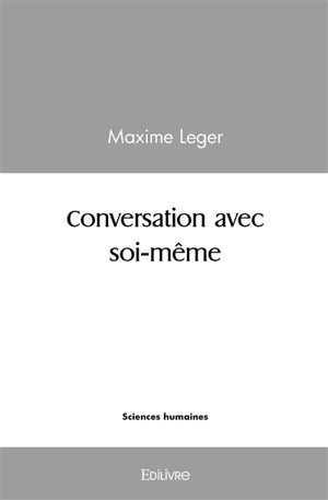 Conversation avec soi même - Maxime Léger