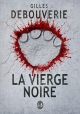 La vierge noire - Gilles Debouverie