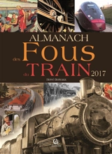 Almanach des fous du train 2017 - Hervé Berteaux