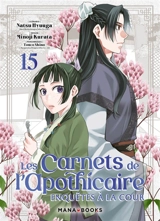 Les carnets de l'apothicaire : enquêtes à la cour. Vol. 15 - Natsu Hyuuga