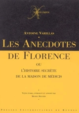 Les anecdotes de Florence ou L'histoire secrète de la maison de Médicis - Antoine Varillas