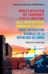 Impacts du secteur des transports et de la logistique sur le développement économique et social pour l'intégration régionale de la République du Congo - Dominique Candide Fabrice Koumou Boulas