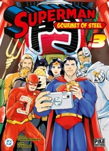 Superman : gourmet of steel. Vol. 3 - Satoshi Miyagawa