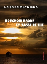 Mouchoir brodé et tasse de thé - Delphine Meynieux