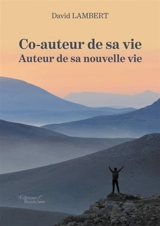 Co-auteur de sa vie : Auteur de sa nouvelle vie - David Compton Lambert