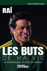Les buts de ma vie : un homme engagé sur tous les terrains - Rai Souza Vieira de Oliveira
