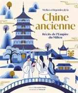 Mythes et légendes de la Chine ancienne : récits de l'Empire du Milieu - Alessandro Polito