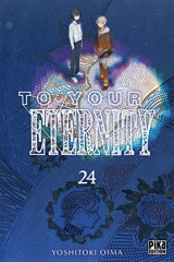 To your eternity. Vol. 24 - Yoshitoki Oima