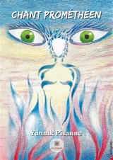 Chant prométhéen - Pisanne Yannik