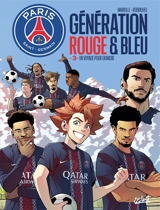 Paris Saint-Germain : génération rouge et bleu. Vol. 3. Un voyage pour grandir - Mathieu Mariolle