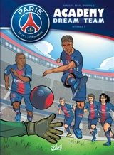 Paris Saint-Germain Academy : dream team : intégrale. Vol. 1 - Mathieu Mariolle