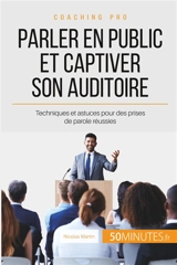Parler en public et captiver son auditoire : Techniques et astuces pour des prises de parole réussies