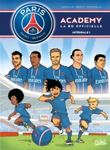 Paris Saint-Germain Academy : la BD officielle : intégrale. Vol. 1 - Mathieu Mariolle