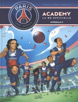 Paris Saint-Germain Academy : la BD officielle : intégrale. Vol. 2 - Mathieu Mariolle