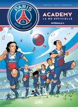 Paris Saint-Germain Academy : la BD officielle : intégrale. Vol. 2 - Mathieu Mariolle